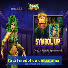 fatal model de umuarama